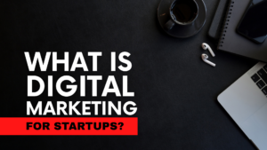 Digital Marketing for Startups